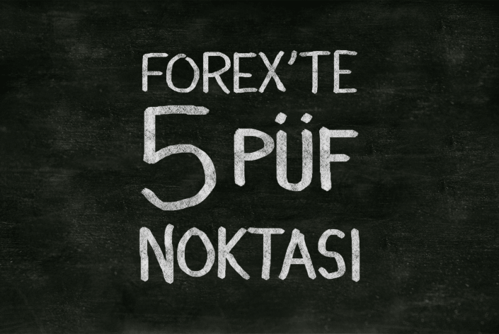 Forex'te başarı için 5 önemli püf nokta